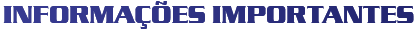 Informa&ccedil;&otilde;es Importantes